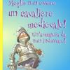 Meglio non essere un cavaliere medievale! Un'armatura da indossare. Ediz. a colori