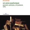 Un Anno Qualunque. Pensieri, Persone, Circostanze 1965