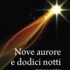 Nove Aurore E Dodici Notti. Meditazioni Quotidiane Dal 16 Dicembre All'epifania