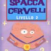 Lo Spaccacervelli. Livello 2. Intermedio