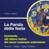 La parola della festa. Commento alle letture del nuovo lezionario ambrosiano. Anno B 1