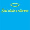 Dal cielo e ritorno