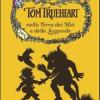 Tom Trueheart nella terra dei miti e delle leggende