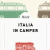 Italia in Camper. 62 itinerari con mappe dettagliate e aree di sosta per viaggiare in libert