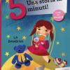 La bambina. Una storia in 5 minuti! Ediz. a colori