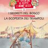 I segreti del bosco e la scoperta dei trampoli. Le avventure di Filippo e nonno Ulisse. Ediz. illustrata. Vol. 2