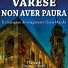 Varese non aver paura. Un'indagine del magistrato Elena Macchi